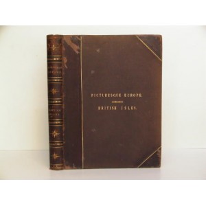 Picturesque Europe: The British Isles (Vol.: **) (with Illustrations on Steel (13) and Wood (179) by the Most Eminent Artists)